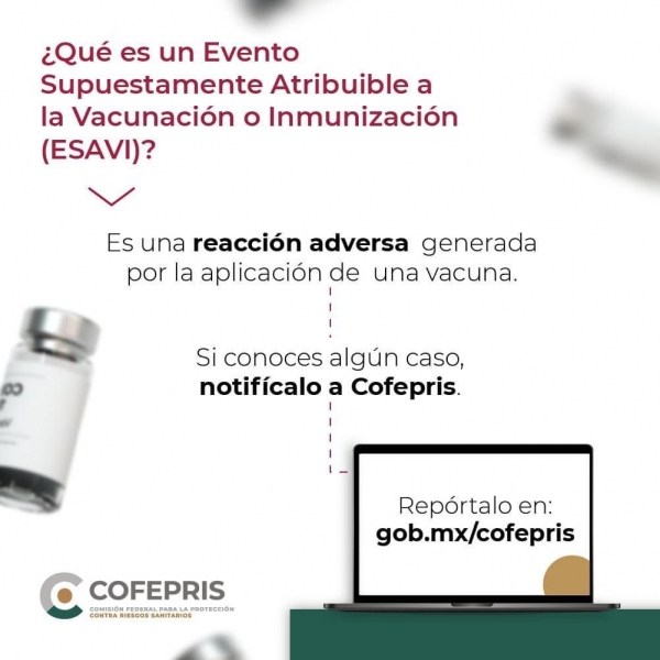 ¿Ha sufrido o conoce alguna persona caso adverso a la vacuna anti COVID-19? acuda a la COFEPRIS