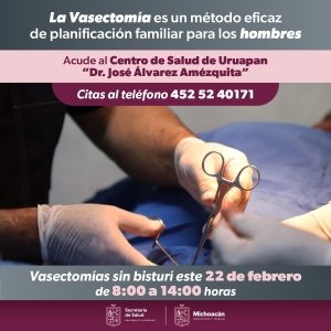 ¡Recuerde! este 22 de febrero jornada de vasectomia sin bisturí gratuita en Uruapan